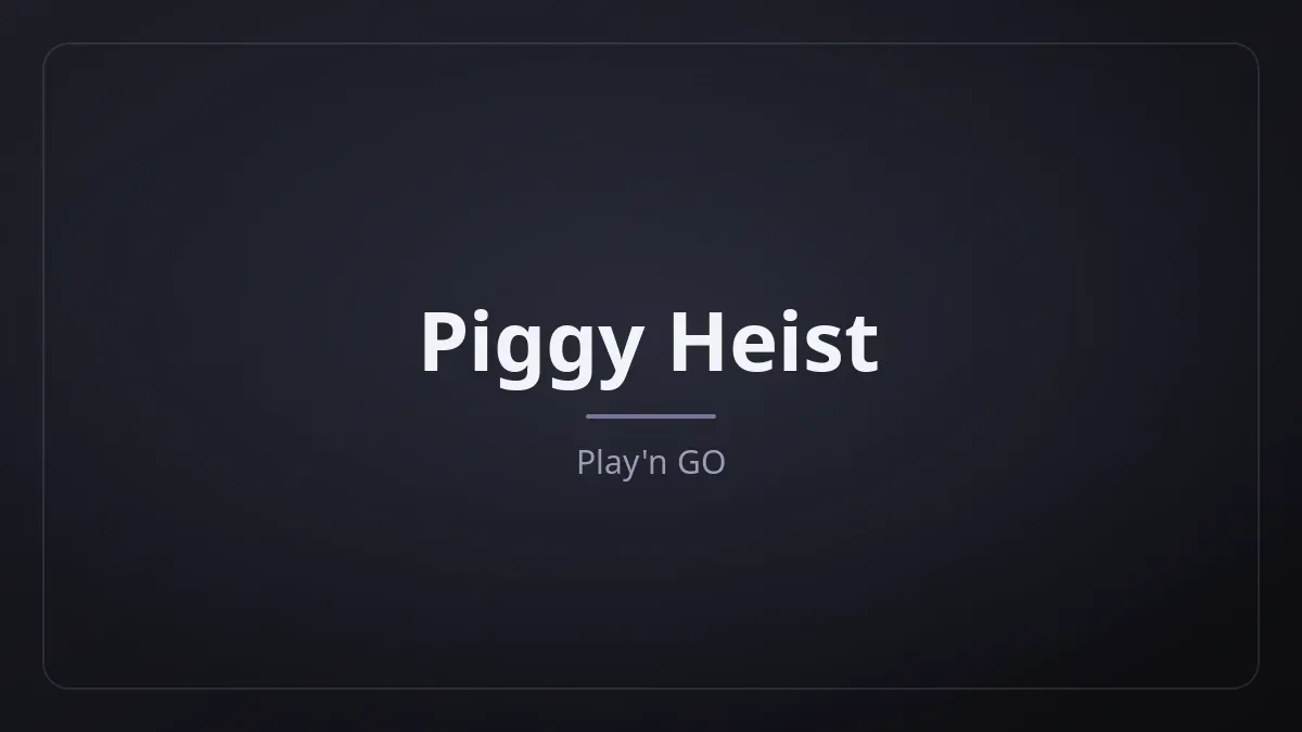 Piggy Heist dari Play'n GO