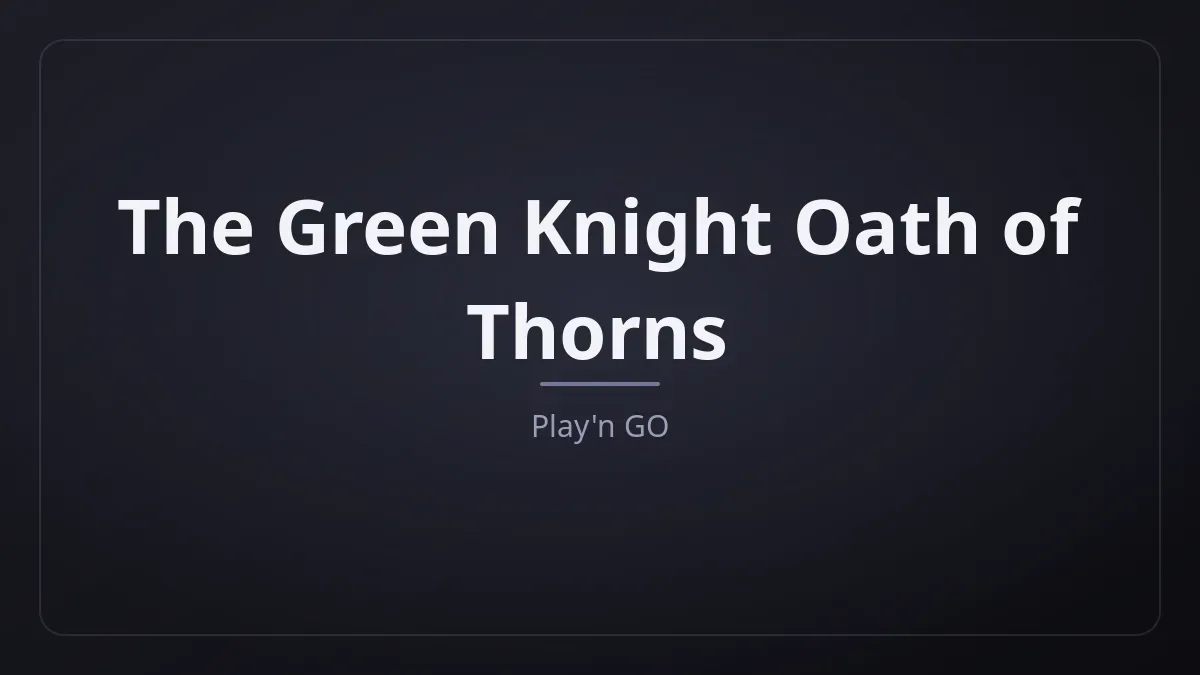 The Green Knight Oath of Thorns dari Play'n GO
