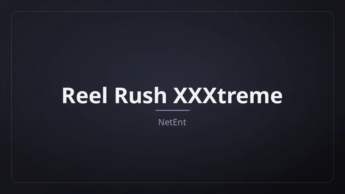 Reel Rush XXXtreme dari NetEnt