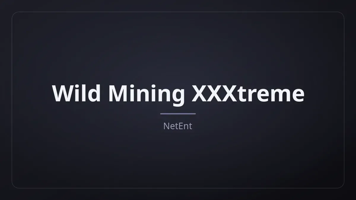 Wild Mining XXXtreme dari NetEnt