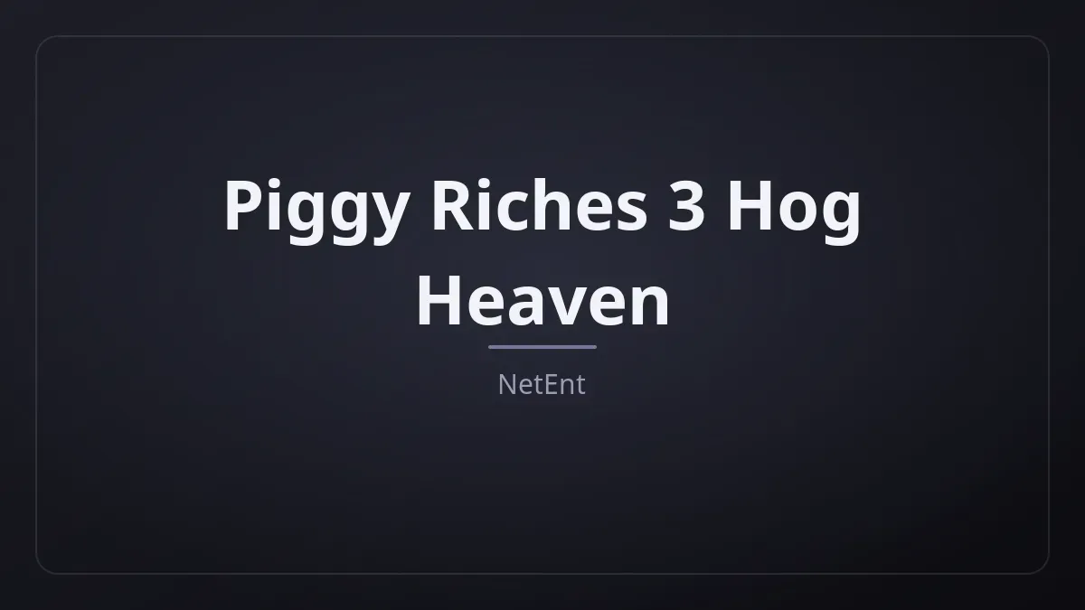 Piggy Riches 3 Hog Heaven dari NetEnt