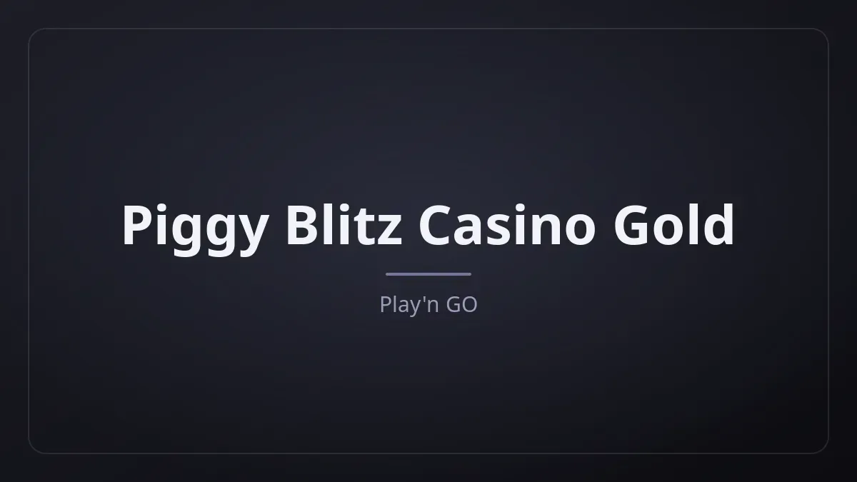 Piggy Blitz Casino Gold dari Play'n GO