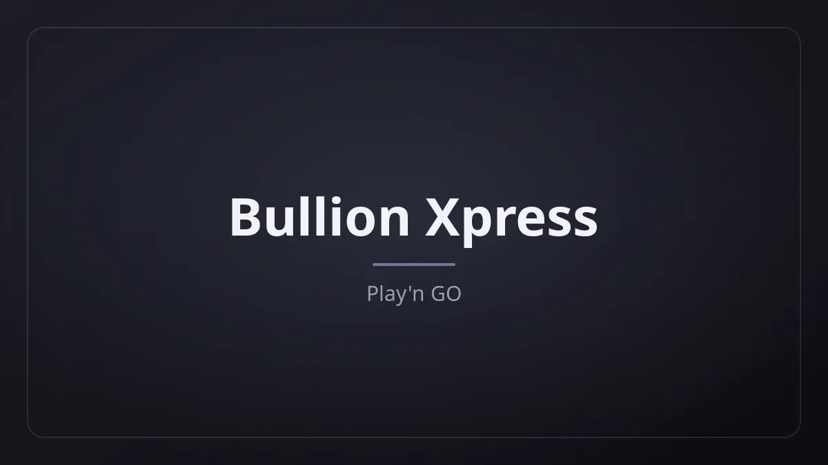 Bullion Xpress dari Play'n GO