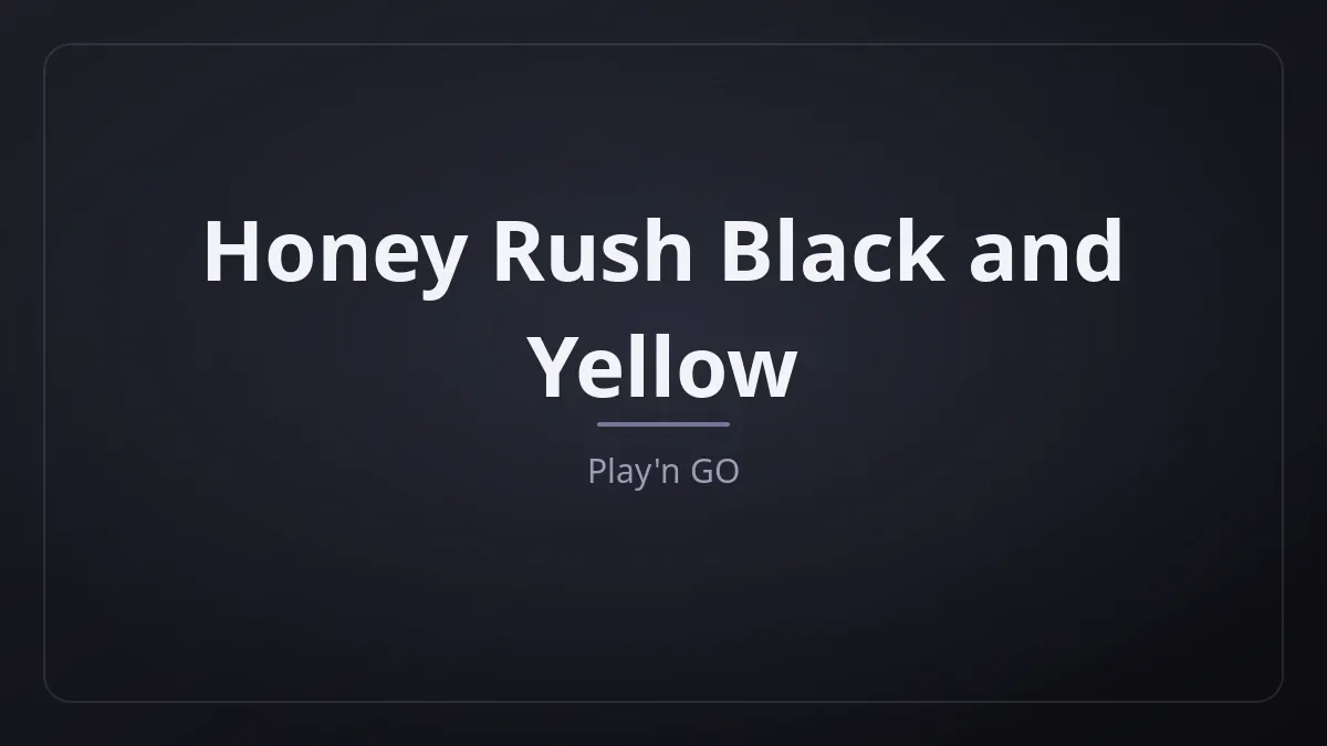 Honey Rush Black and Yellow dari Play'n GO