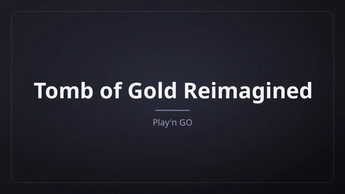 Tomb of Gold Reimagined dari Play'n GO