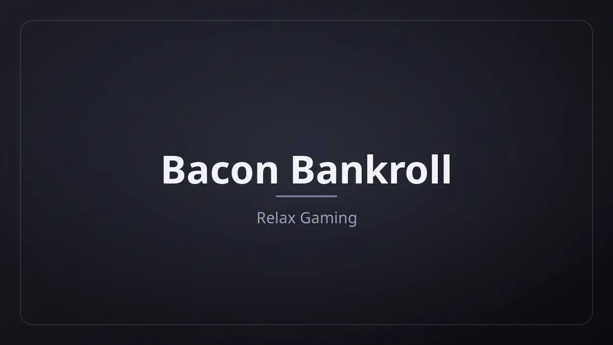 Bacon Bankroll dari Relax Gaming